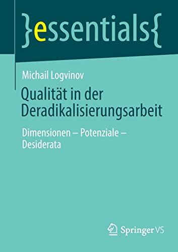 Essentials   Qualität in der Deradikalisierungsarbeit - Michail Logvinov Kartoniert (TB)
