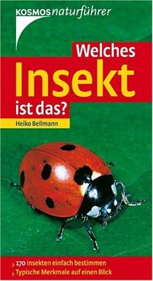 Welches Insekt ist das?: 170 Insekten einfach bestimmen. Typische Merkmale auf einen Blick. Basic