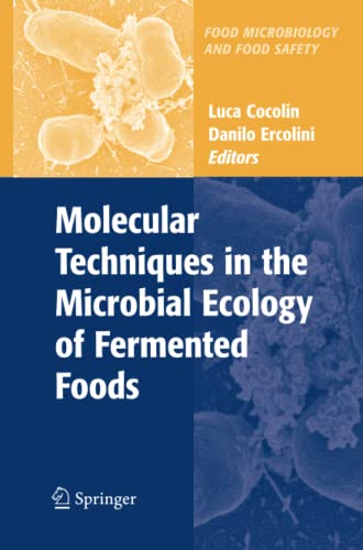 Molecular Techniques in the Microbial Ecology of Fermented Foods (Food Microbiology and Food Safety)