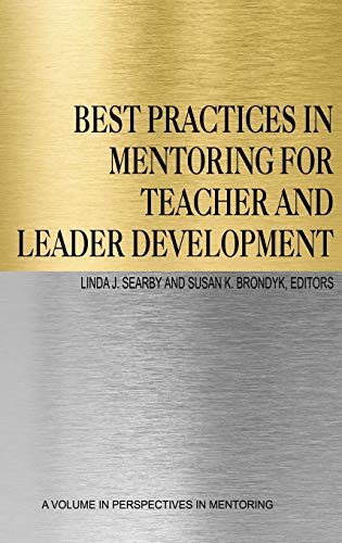 Best Practices in Mentoring for Teacher and Leader Development (HC) (Perspectives on Mentoring)
