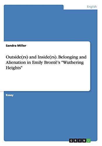Outside(rs) and Inside(rs). Belonging and Alienation in Emily Brontë's Wuthering Heights