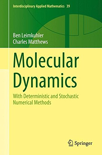 Molecular Dynamics: With Deterministic and Stochastic Numerical Methods (Interdisciplinary Applied Mathematics)