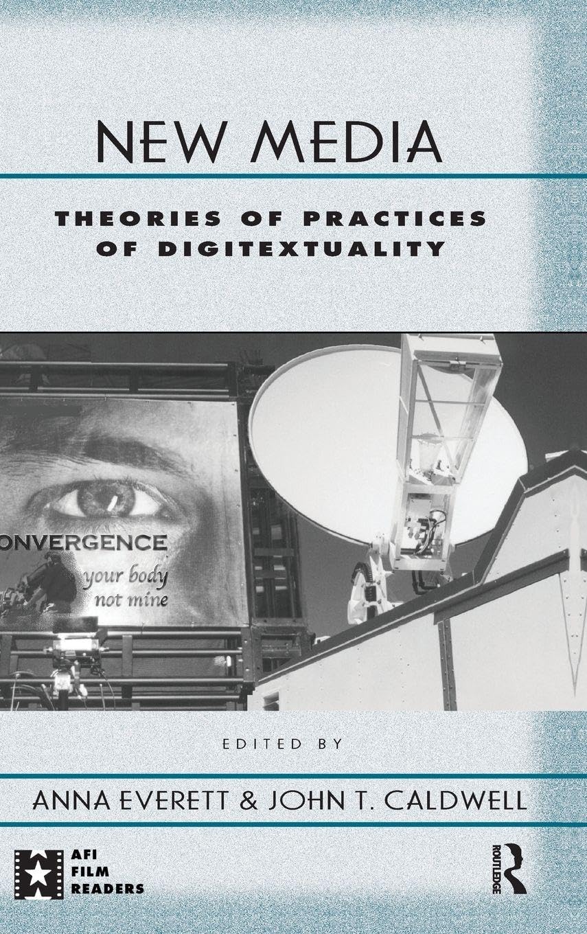 New Media: Theories and Practices of Digitextuality (Afi Filmreaders)