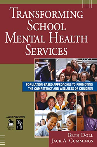 Transforming School Mental Health Services: Population-Based Approaches to Promoting the Competency and Wellness of Children