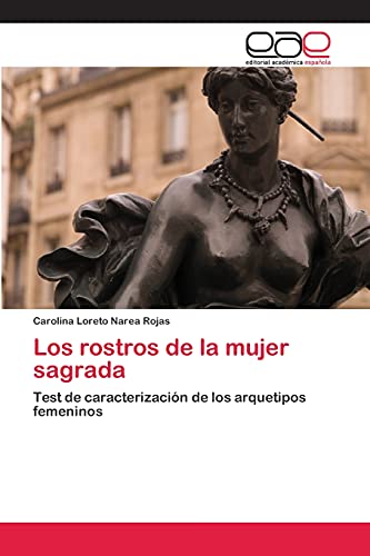 Los rostros de la mujer sagrada: Test de caracterización de los arquetipos femeninos
