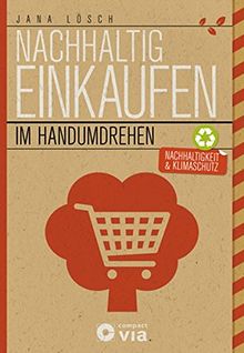 Nachhaltig einkaufen im Handumdrehen: Nachhaltigkeit & Klimaschutz
