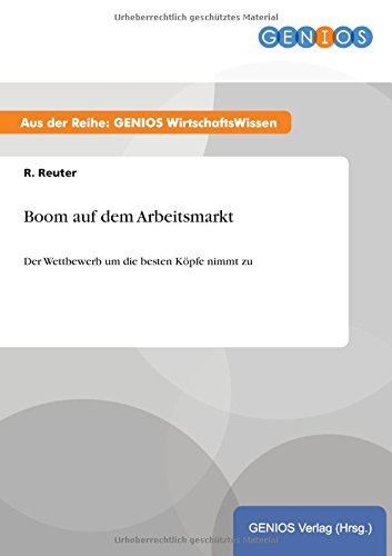 Boom auf dem Arbeitsmarkt: Der Wettbewerb um die besten Köpfe nimmt zu