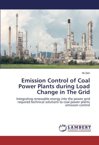 Emission Control of Coal Power Plants during Load Change in The Grid: Integrating renewable energy into the power grid required technical solutions to coal power plants emission control