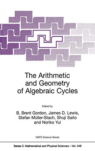The Arithmetic and Geometry of Algebraic Cycles (Nato Science Series C:, 548, Band 548)