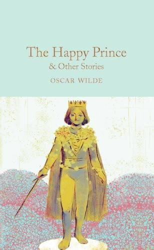 The Happy Prince & Other Stories (Macmillan Collector's Library, Band 122)