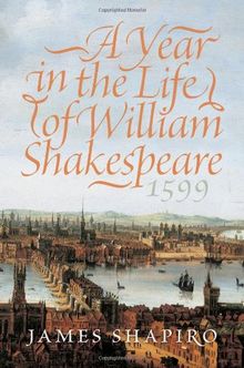 A Year in the Life of William Shakespeare: 1599