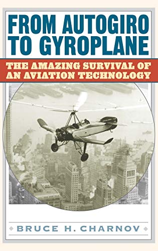 From Autogiro to Gyroplane: The Amazing Survival of an Aviation Technology