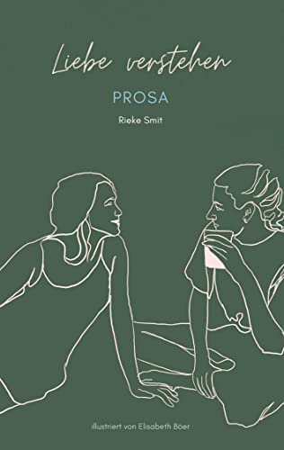 Liebe verstehen: Prosa