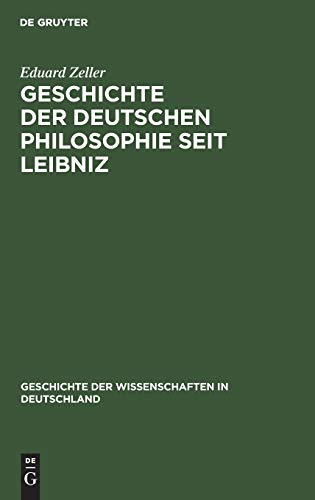 Geschichte der deutschen Philosophie seit Leibniz (Geschichte der Wissenschaften in Deutschland, 13, Band 13)