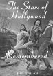Ellrod, J. G. The Stars Of Hollywood Remembered, Career Biographies Of 82 Actors And Actresses Of The Golden Era, 1920s-1950s