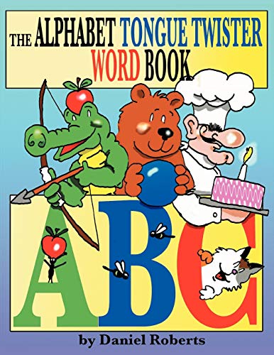 The Alphabet Tongue Twister Word Book