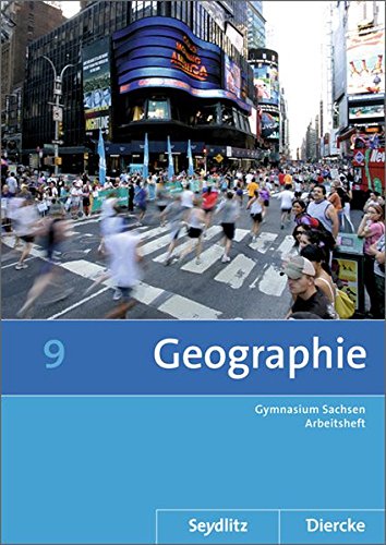 Diercke / Seydlitz Geographie - Ausgabe 2011 für die Sekundarstufe I in Sachsen: Arbeitsheft 9