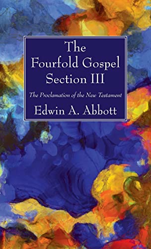 The Fourfold Gospel; Section III: The Proclamation of the New Kingdom
