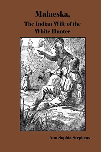 Malaeska, The Indian Wife of the White Hunter