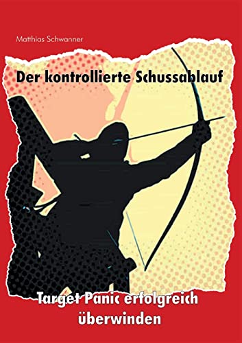 Der kontrollierte Schußablauf: Target Panic erfolgreich überwinden