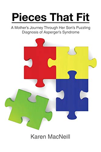 Pieces That Fit: A Mother's Journey Through Her Son's Puzzling Diagnosis of Asperger's Syndrome