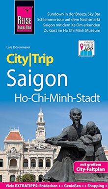 Reise Know-How CityTrip Saigon / Ho-Chi-Minh-Stadt: Reiseführer mit Stadtplan und kostenloser Web-App