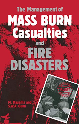 The Management of Mass Burn Casualties and Fire Disasters: Proceedings of the First International Conference on Burns and Fire Disasters