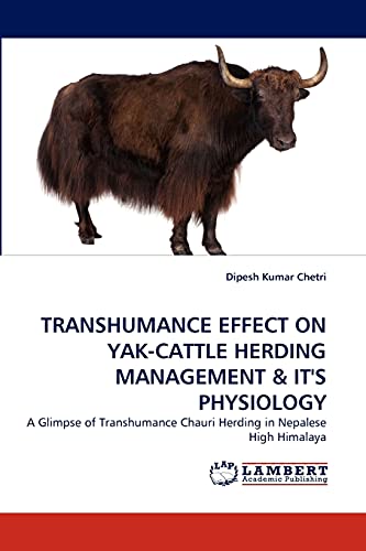 TRANSHUMANCE EFFECT ON YAK-CATTLE HERDING MANAGEMENT & IT'S PHYSIOLOGY: A Glimpse of Transhumance Chauri Herding in Nepalese High Himalaya