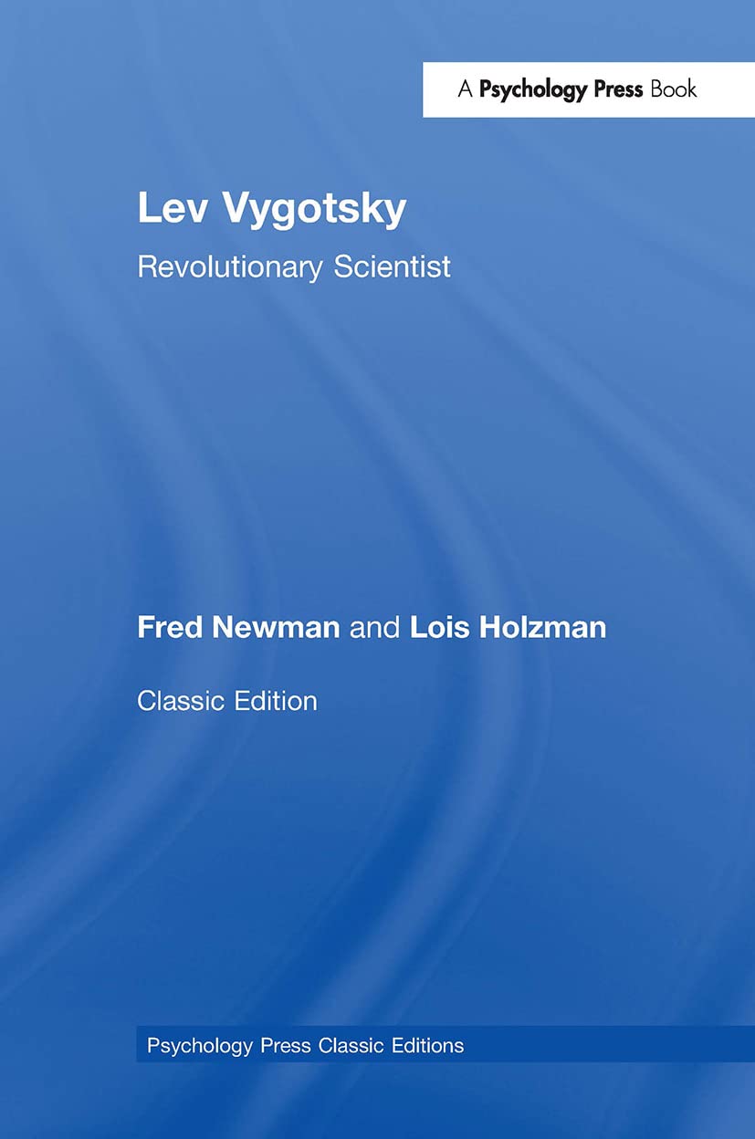 Lev Vygotsky (Classic Edition): Revolutionary Scientist (Psychology Press Classic Editions)