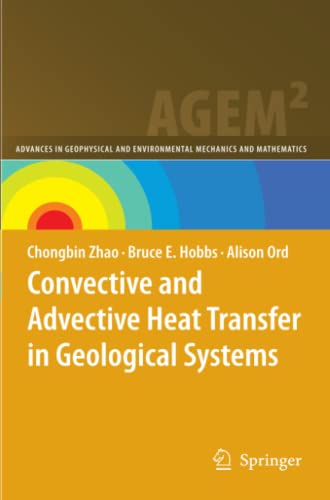 Convective and Advective Heat Transfer in Geological Systems (Advances in Geophysical and Environmental Mechanics and Mathematics)