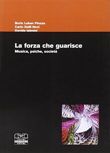 La forza che guarisce. Musica, psiche, società