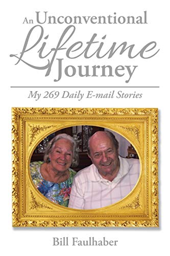 An Unconventional Lifetime Journey: My 269 Daily E-mail Stories