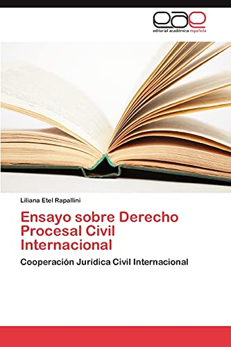 Ensayo sobre Derecho Procesal Civil Internacional: Cooperación Jurídica Civil Internacional