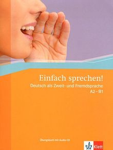 Einfach sprechen ! : Deutsch als Zweit- und Fremdsprache, A2-B1 : Übungsbuch mit Audio-CD