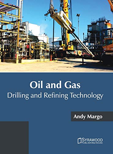 Oil and Gas: Drilling and Refining Technology