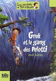Les aventures de Tim et Gruk. Vol. 2. Gruk et le gang des Pelotti