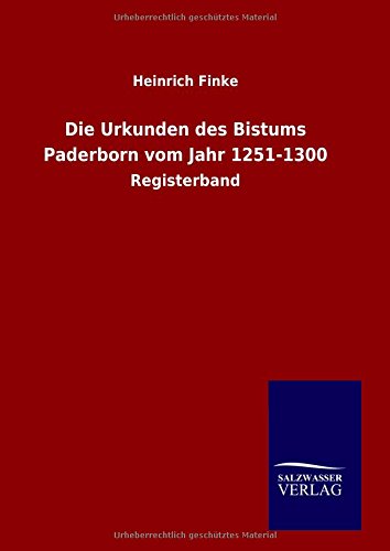 Die Urkunden des Bistums Paderborn vom Jahr 1251-1300: Registerband