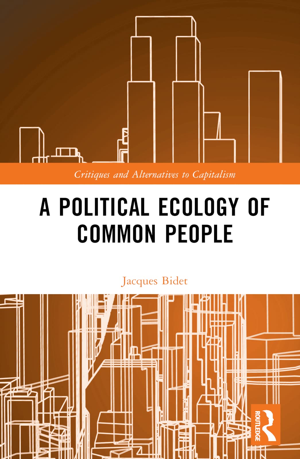 A Political Ecology of Common People (Critiques and Alternatives to Capitalism)