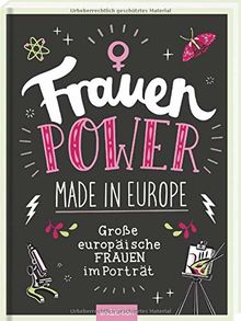 Frauenpower made in Europe: Große europäische Frauen im Porträt