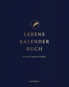 Lebens-Kalender-Buch: für jeden Tag deines Lebens
