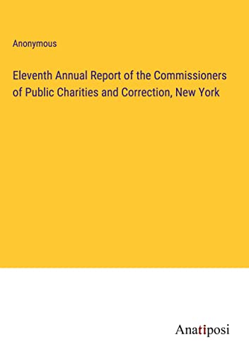 Eleventh Annual Report of the Commissioners of Public Charities and Correction, New York