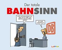 Der totale Bahnsinn
