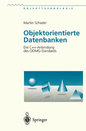 Objektorientierte Datenbanken: Die C++-Anbindung des ODMG-Standards (Objekttechnologie)