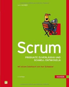 Scrum: Produkte zuverlässig und schnell entwickeln. Mit beigehefteter Scrum-Checkliste 2010