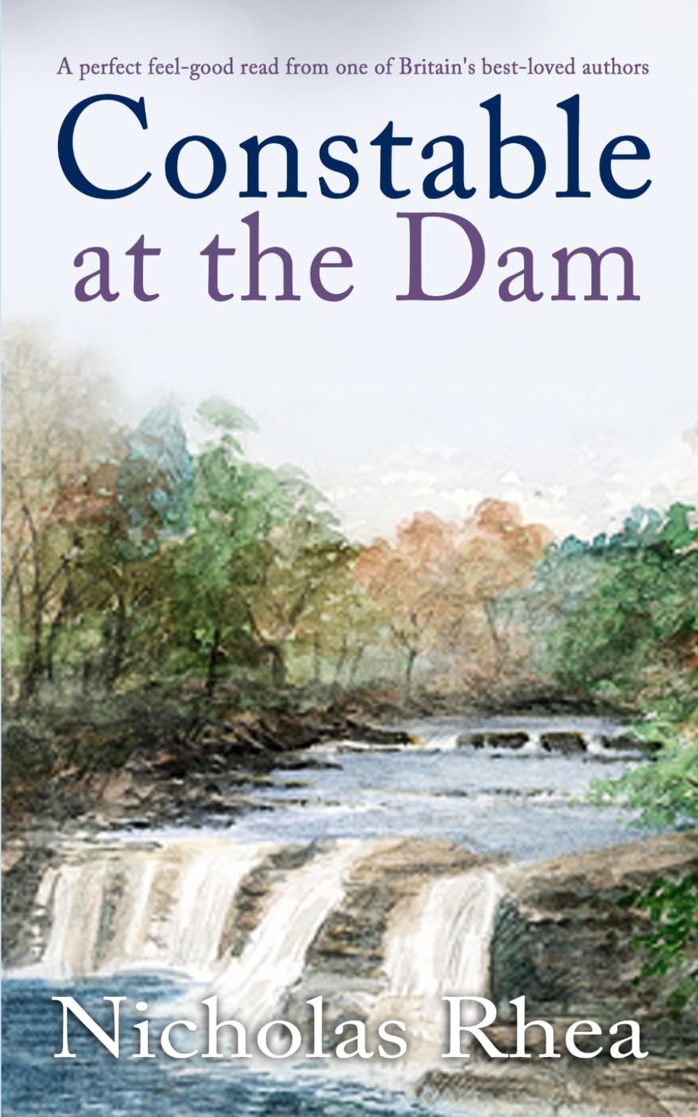 CONSTABLE AT THE DAM a perfect feel-good read from one of Britain’s best-loved authors (Constable Nick Mystery, Band 19)