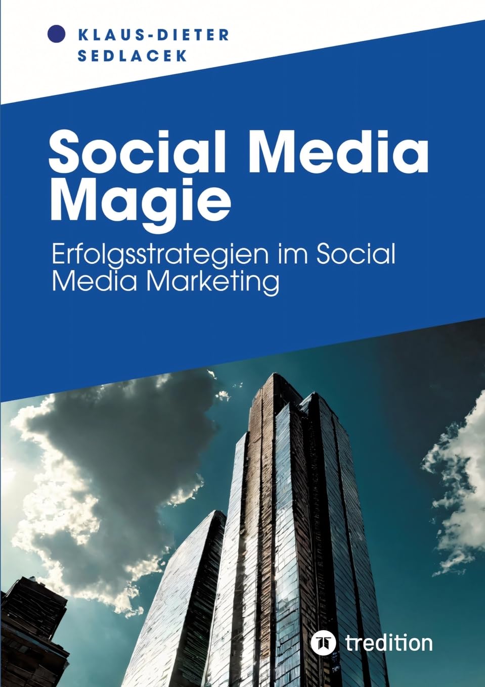 Social Media Magie: Erfolgsstrategien im Social Media Marketing (Toppbook Wissen)