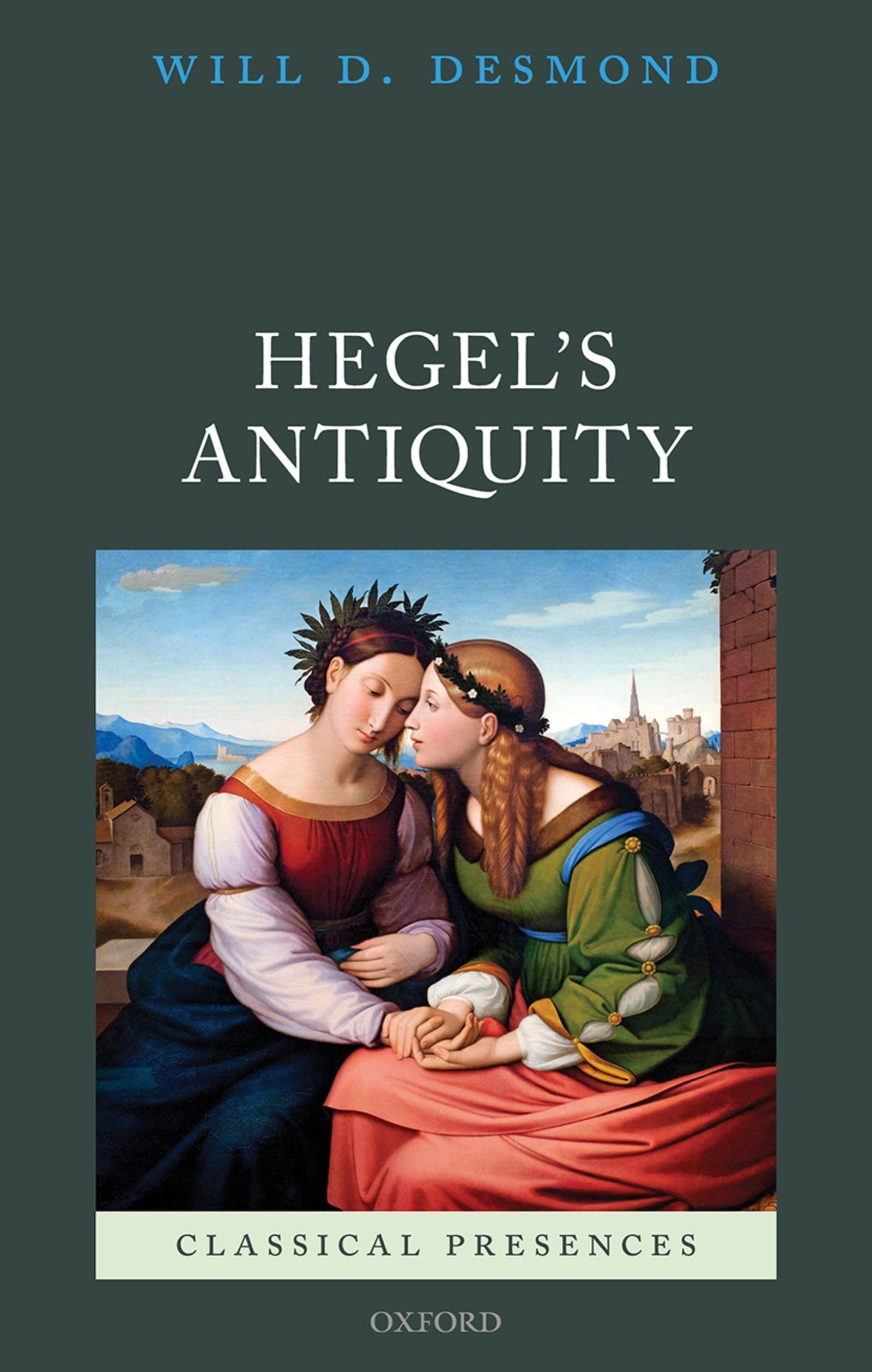 HEGEL'S ANTIQUITY CLPR C (Classical Presences)
