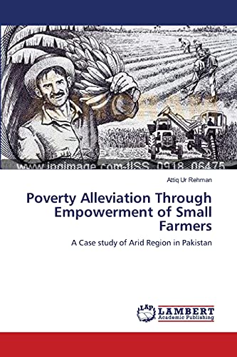 Poverty Alleviation Through Empowerment of Small Farmers: A Case study of Arid Region in Pakistan