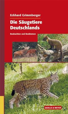 Die Säugetiere Deutschlands: Beobachten und Bestimmen