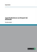 Jugendsubkulturen am Beispiel der Skinheads